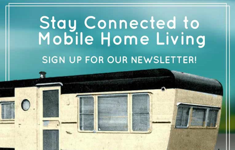 Vintage mobile home with a teal background promoting mobile home living and newsletter sign-up.
