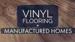 Using Luxury Vinyl Tile in Manufactured Homes