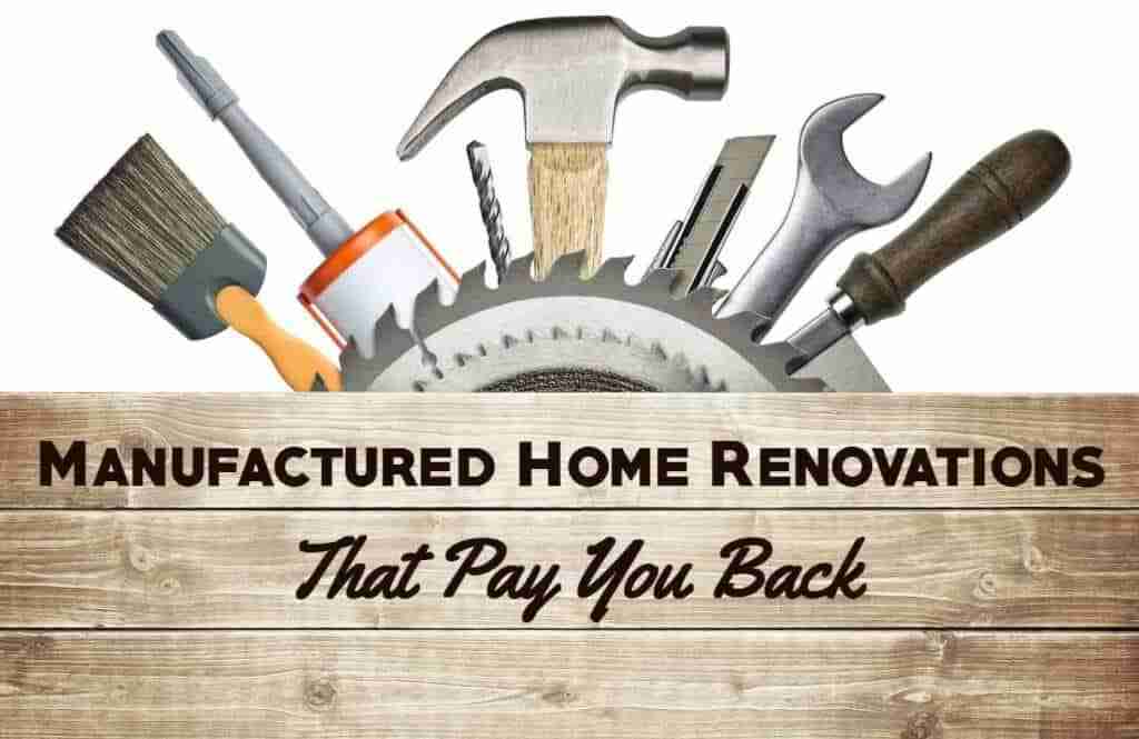 Manufactured Home Renovations that pay you back
