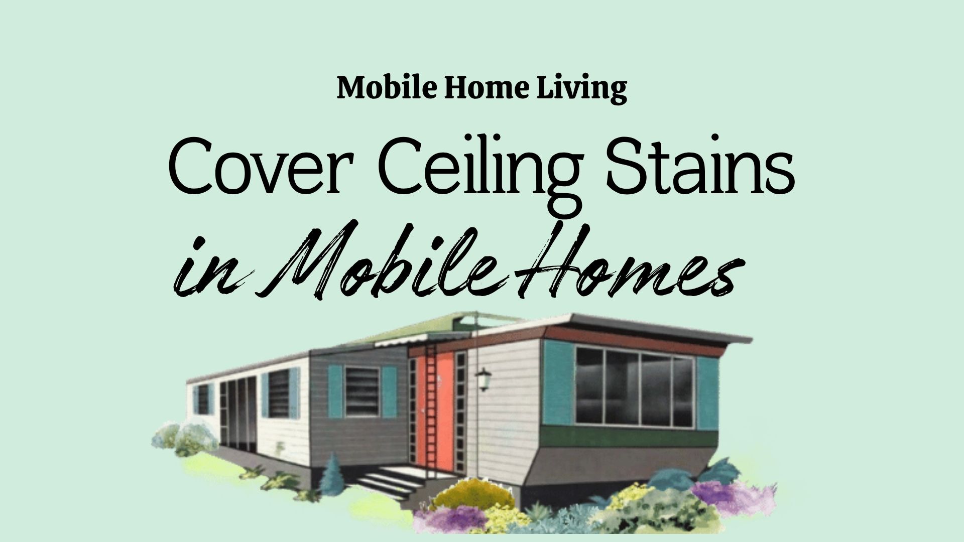 cover ceiling stains in mobile homes banner 1